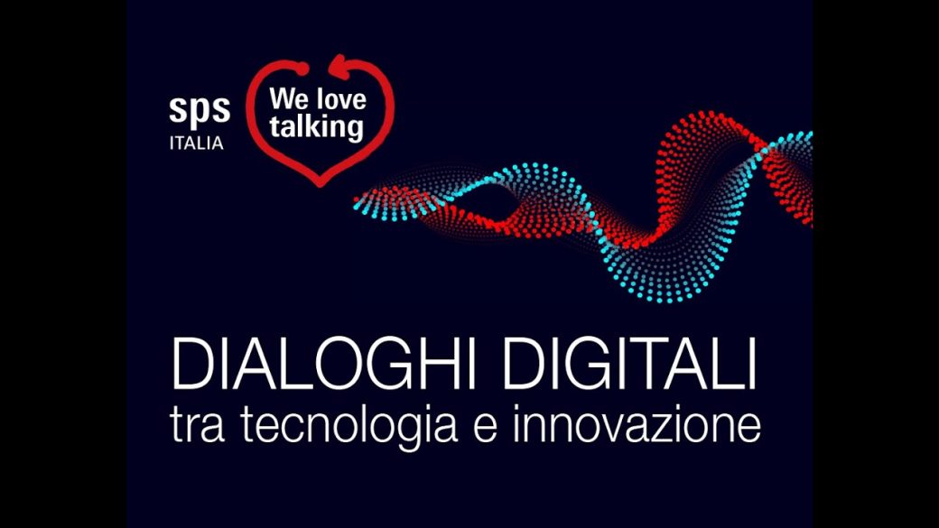 11 Giugno – SPS Italia – Dialoghi Digitali tra tecnologia e innovazione